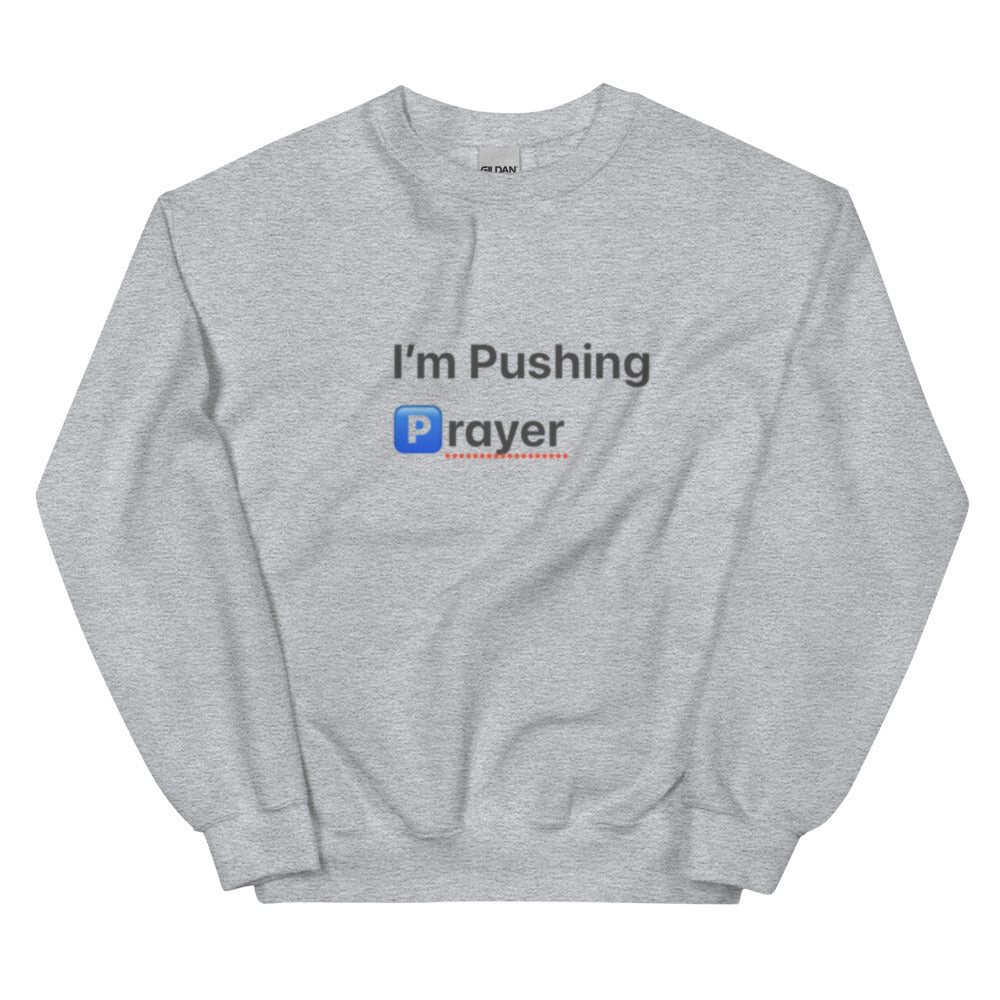 Unisex “Pushing Prayer” Sweatshirt