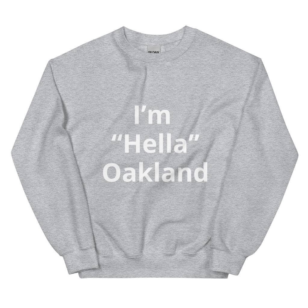 “I’m From Oakland” Sweatshirt