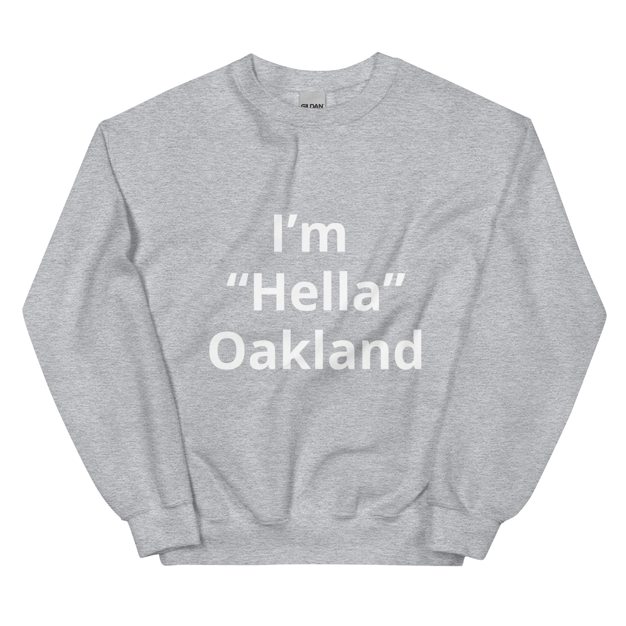 “I’m From Oakland” Sweatshirt