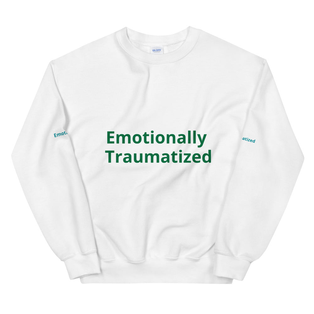 Unisex “Emotionally Traumatized” Sweatshirt