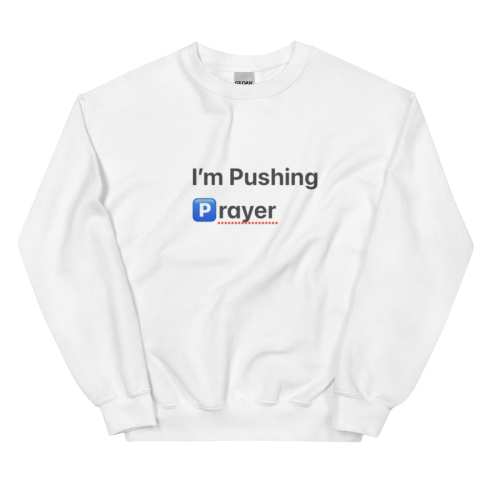 Unisex “Pushing Prayer” Sweatshirt