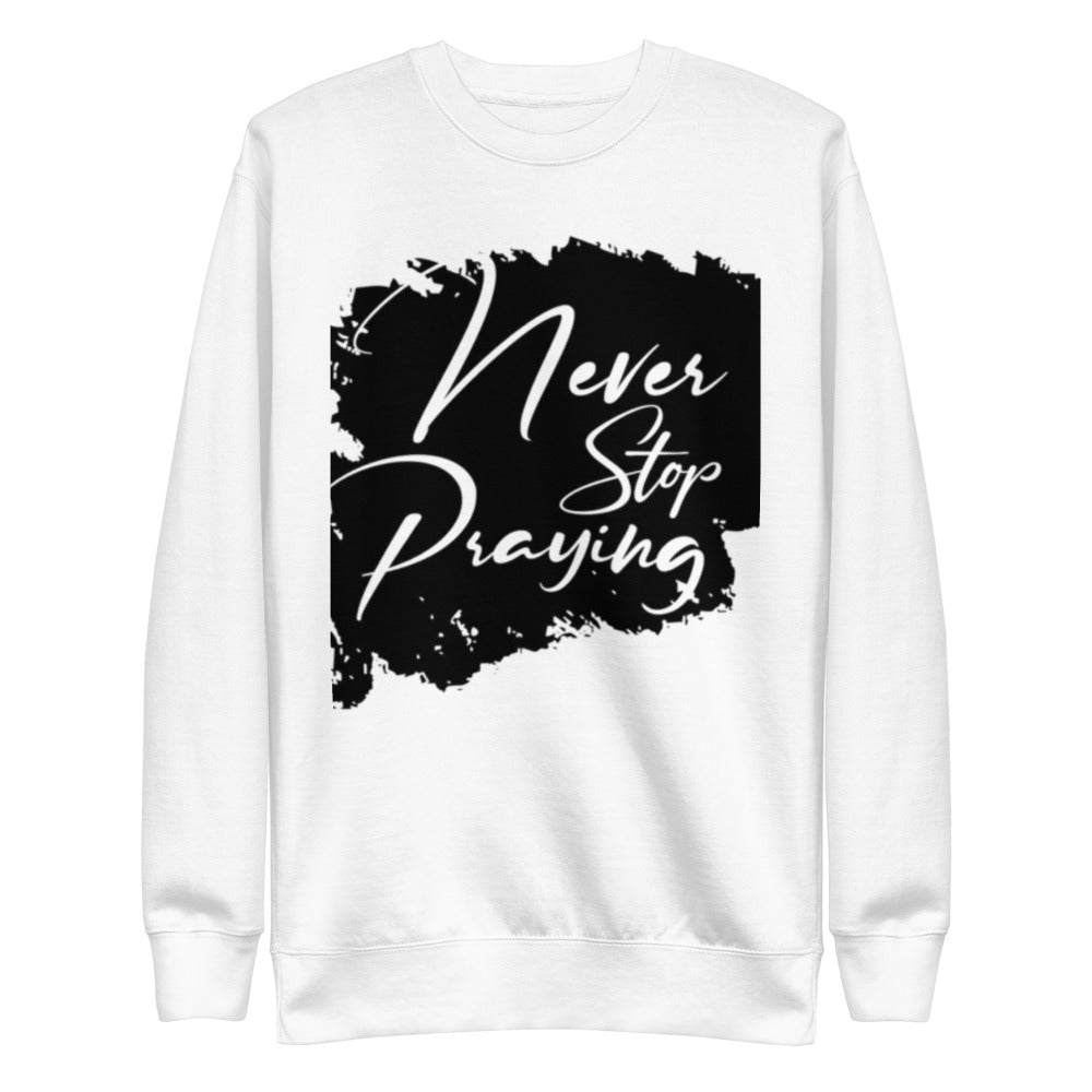 Unisex Fleece “Never Stop Praying” Pullover