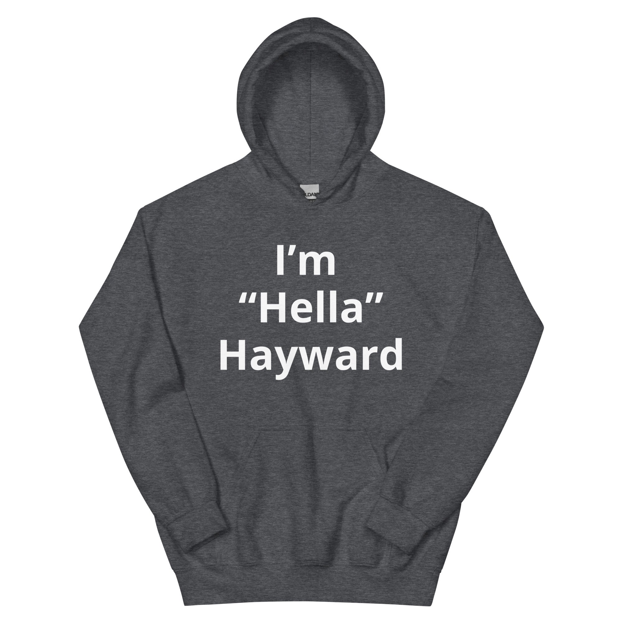 “I’m Hella Hayward” Hoodie
