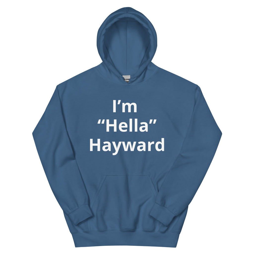“I’m Hella Hayward” Hoodie