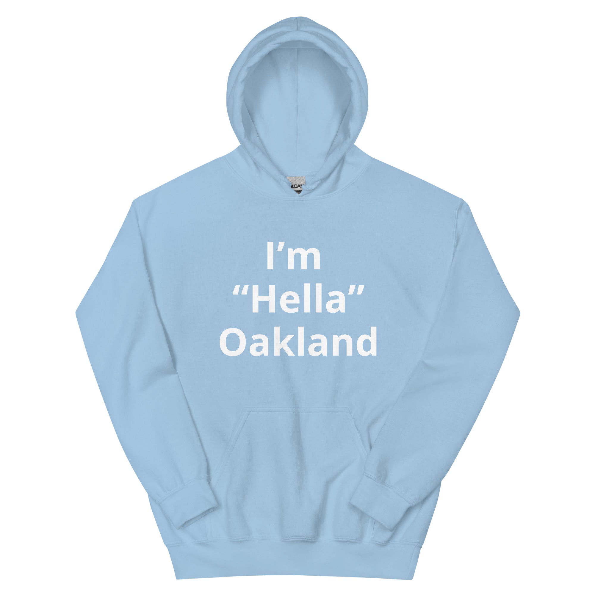 “I’m Hella Oakland” Hoodie