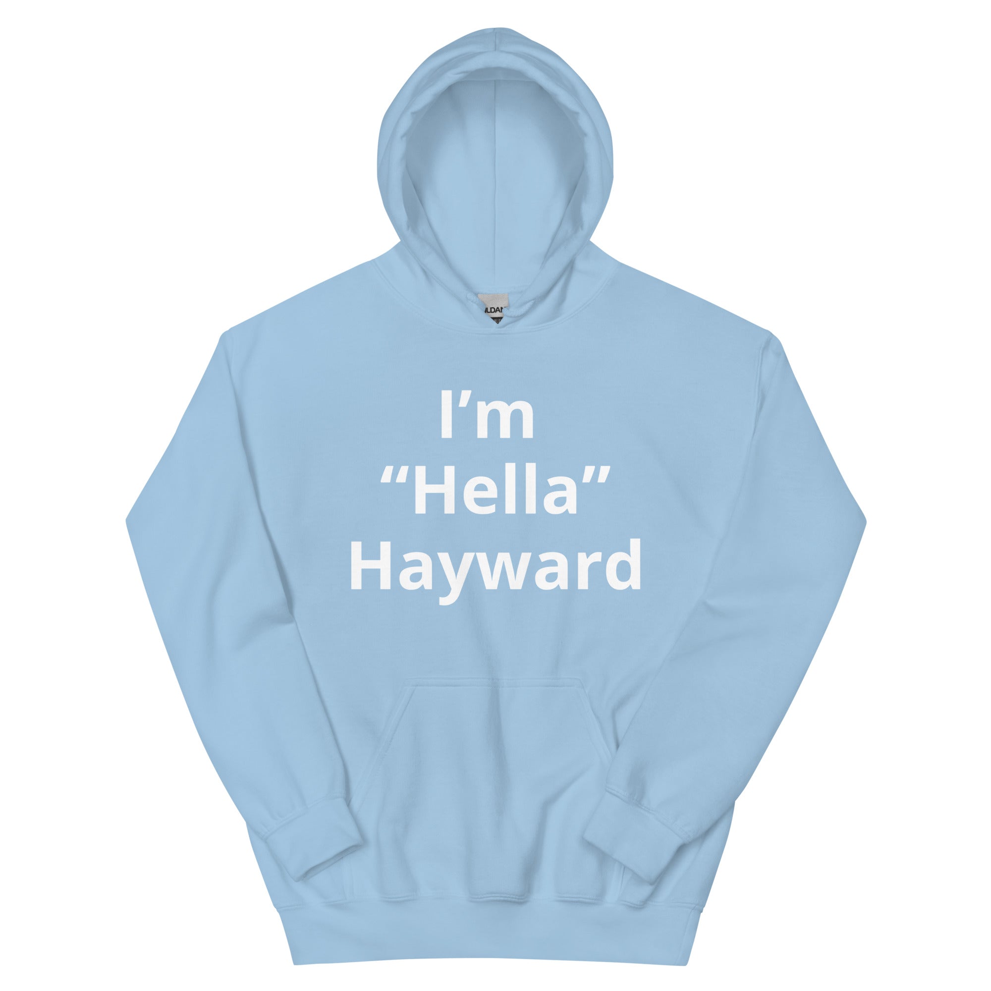 “I’m Hella Hayward” Hoodie