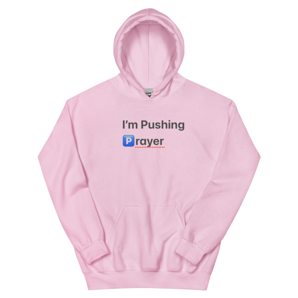 Unisex “I’m Pushing Prayer” Hoodie