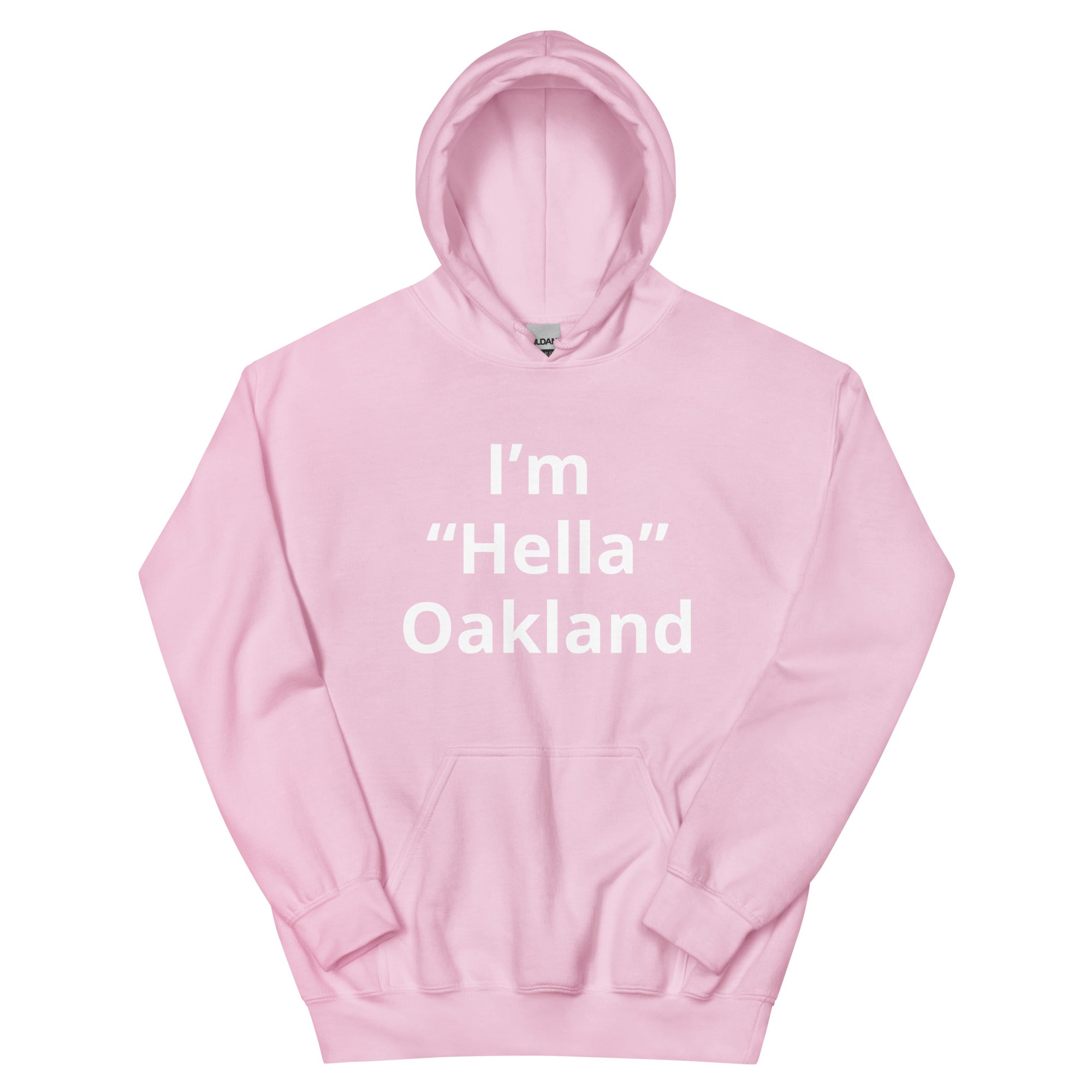 “I’m Hella Oakland” Hoodie
