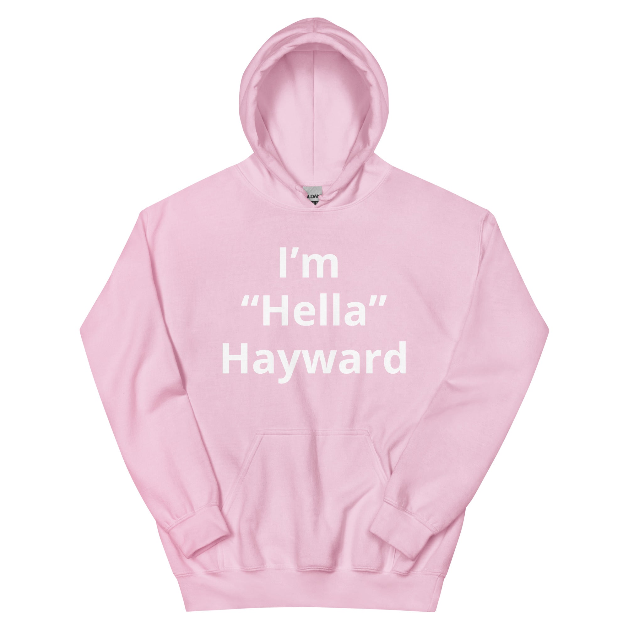 “I’m Hella Hayward” Hoodie