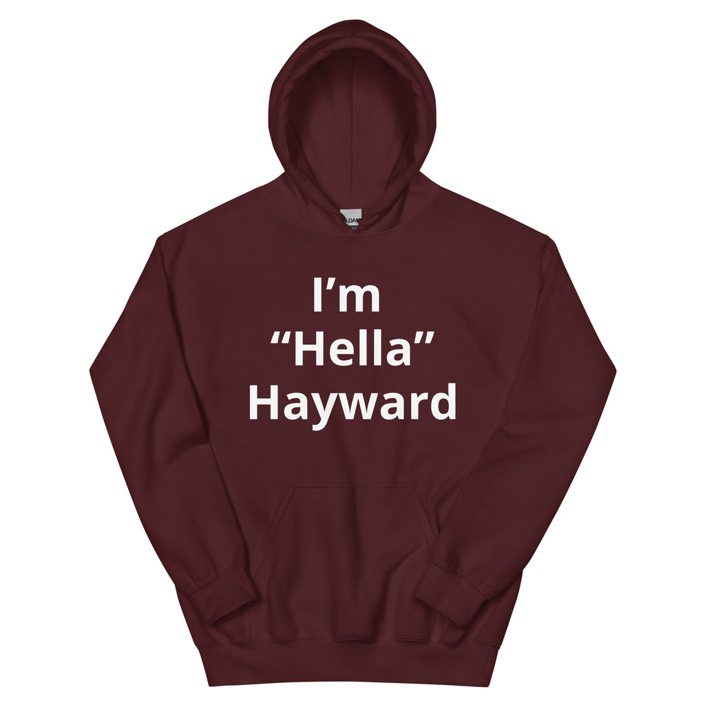 “I’m Hella Hayward” Hoodie
