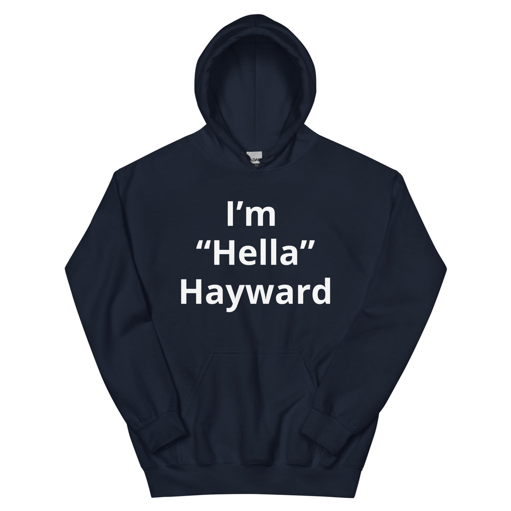 “I’m Hella Hayward” Hoodie
