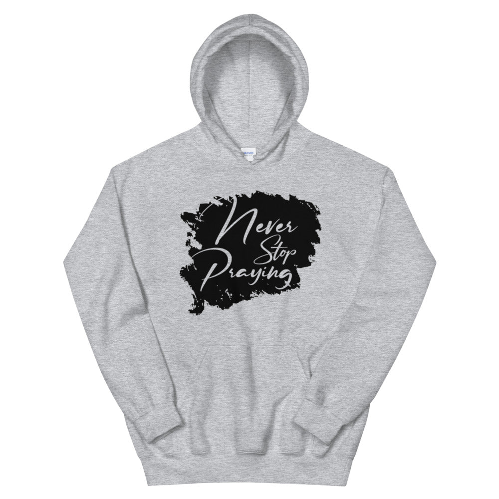 Unisex “Never Stop Praying” Hoodie