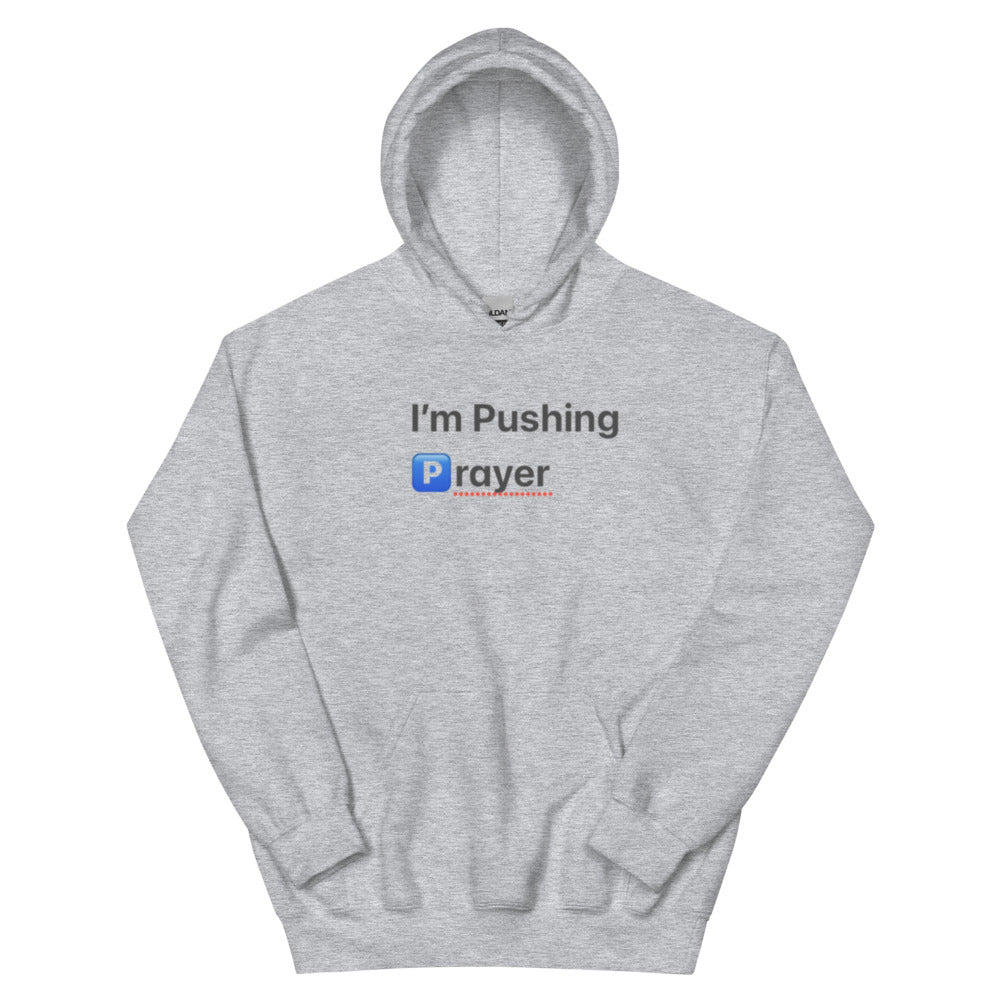 Unisex “I’m Pushing Prayer” Hoodie