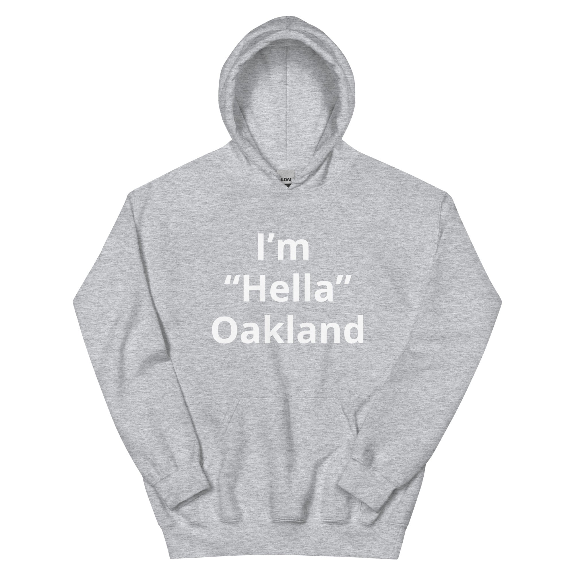 “I’m Hella Oakland” Hoodie