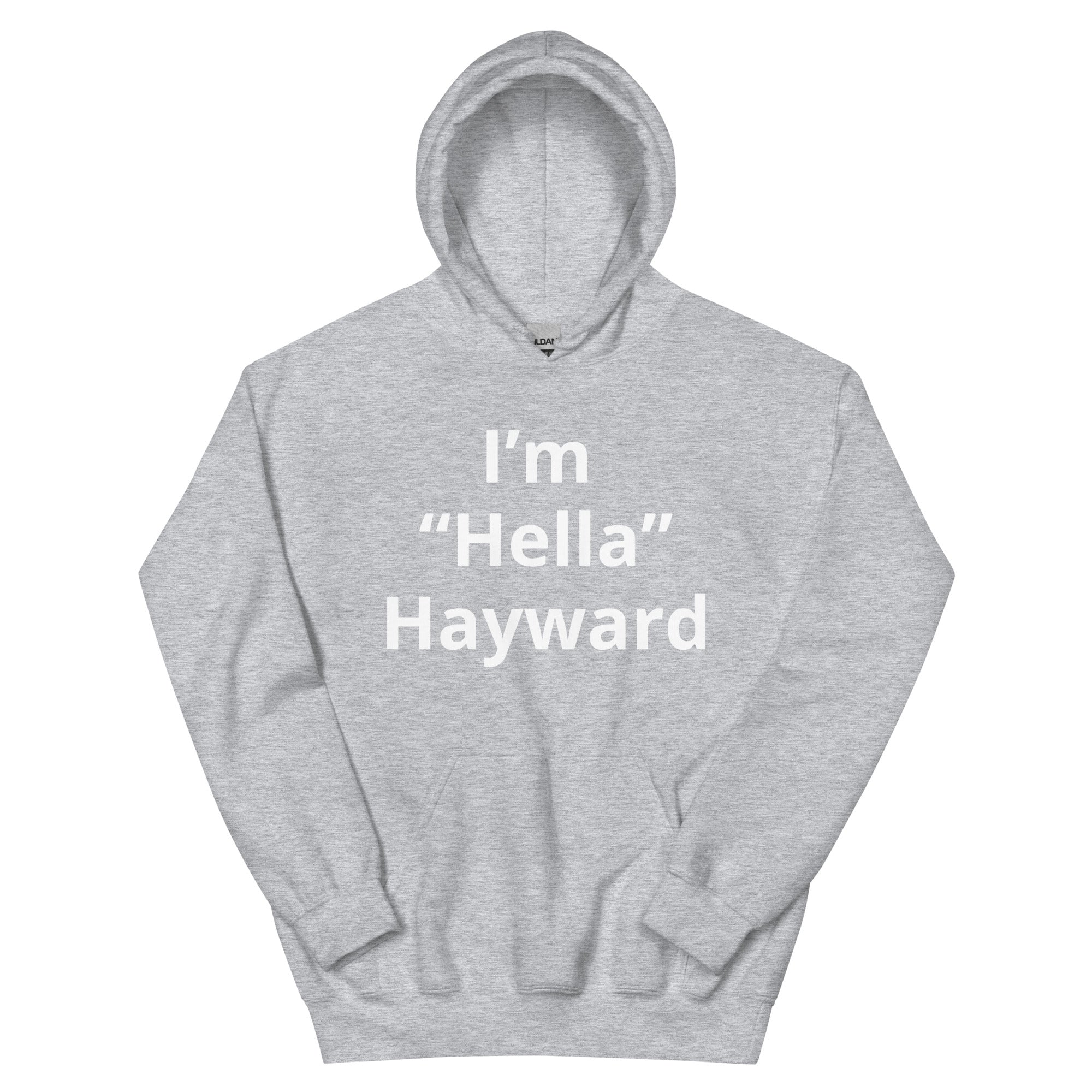 “I’m Hella Hayward” Hoodie