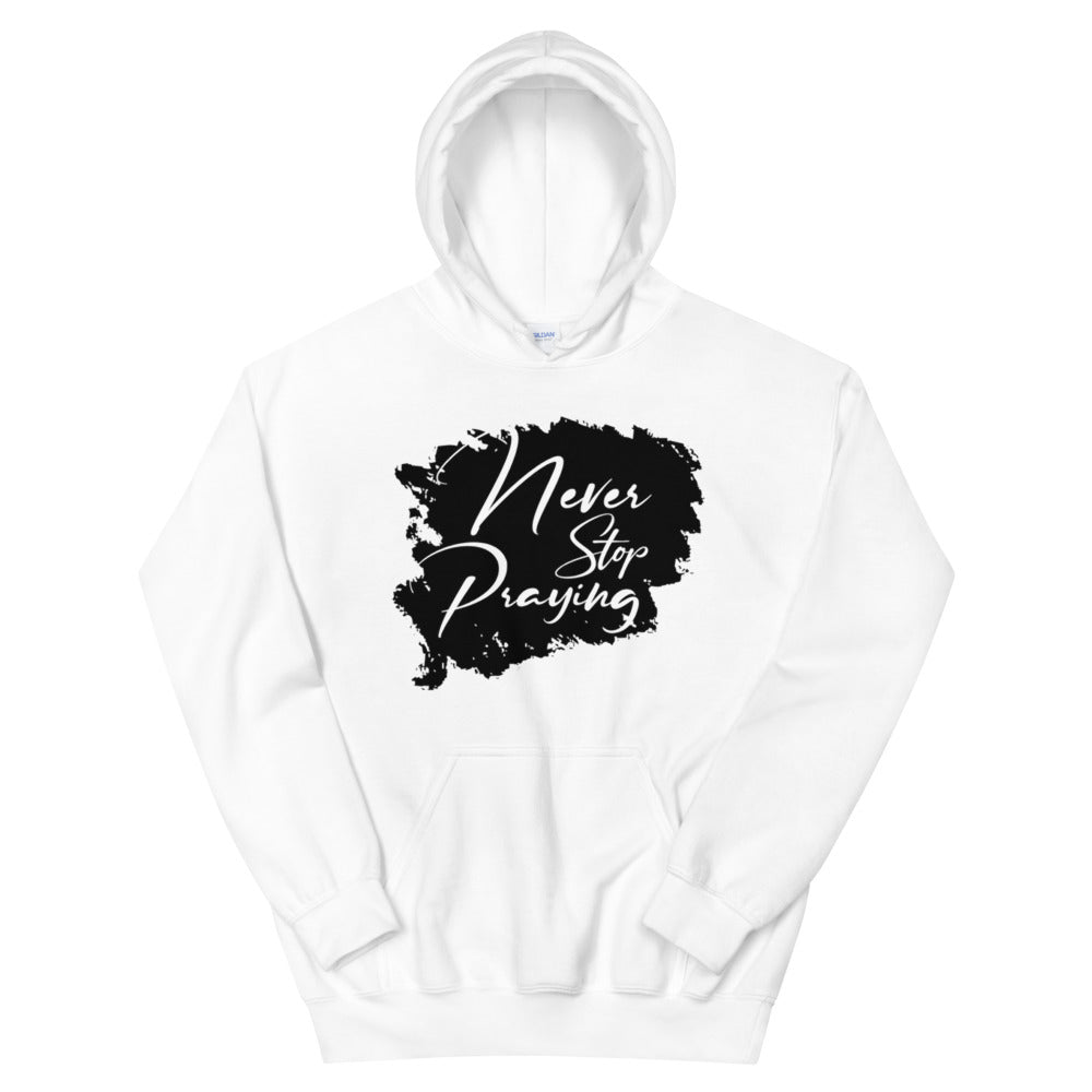Unisex “Never Stop Praying” Hoodie