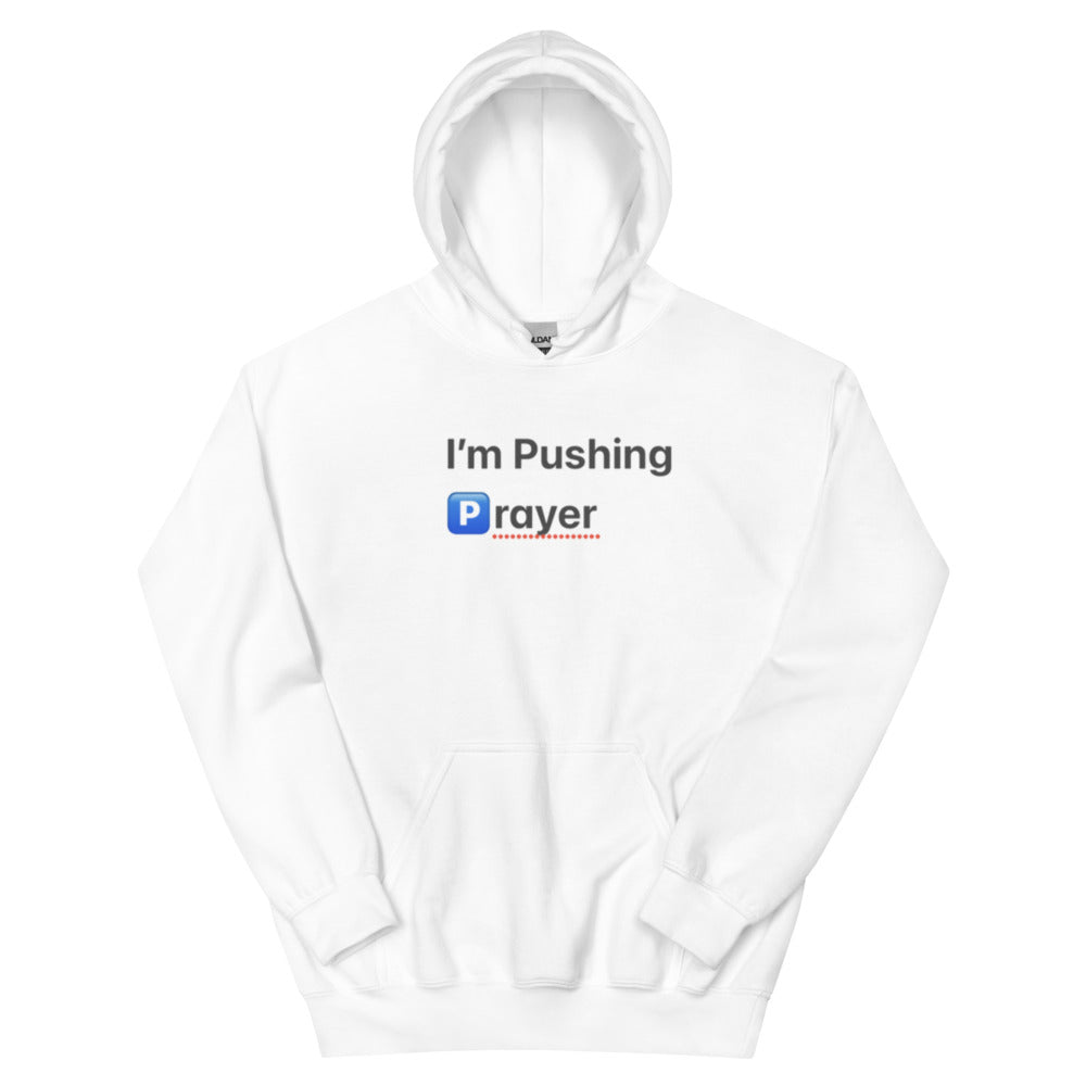 Unisex “I’m Pushing Prayer” Hoodie