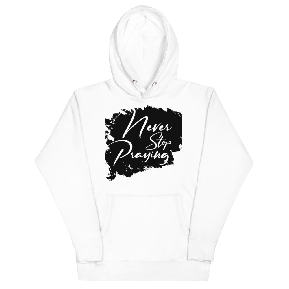 Unisex “Never stop Praying” Hoodie