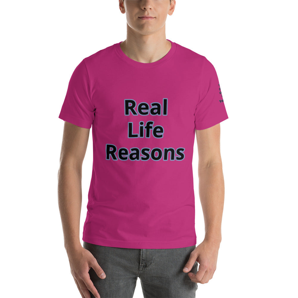 Short-Sleeve Unisex “RealLifeReasons” T-Shirt