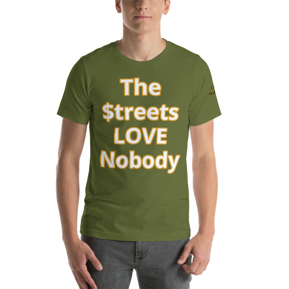 Short-Sleeve Unisex “TheStreetsLoveNobody”T-Shirt