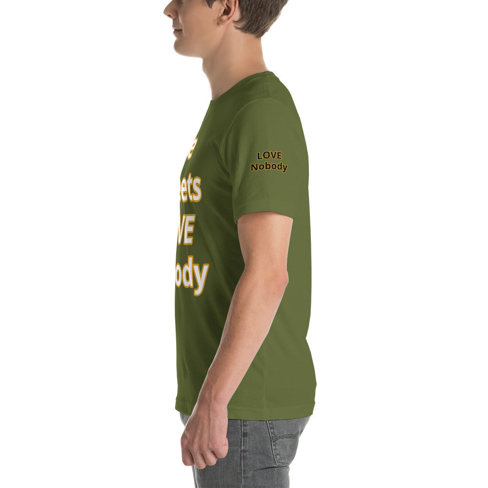 Short-Sleeve Unisex “TheStreetsLoveNobody”T-Shirt