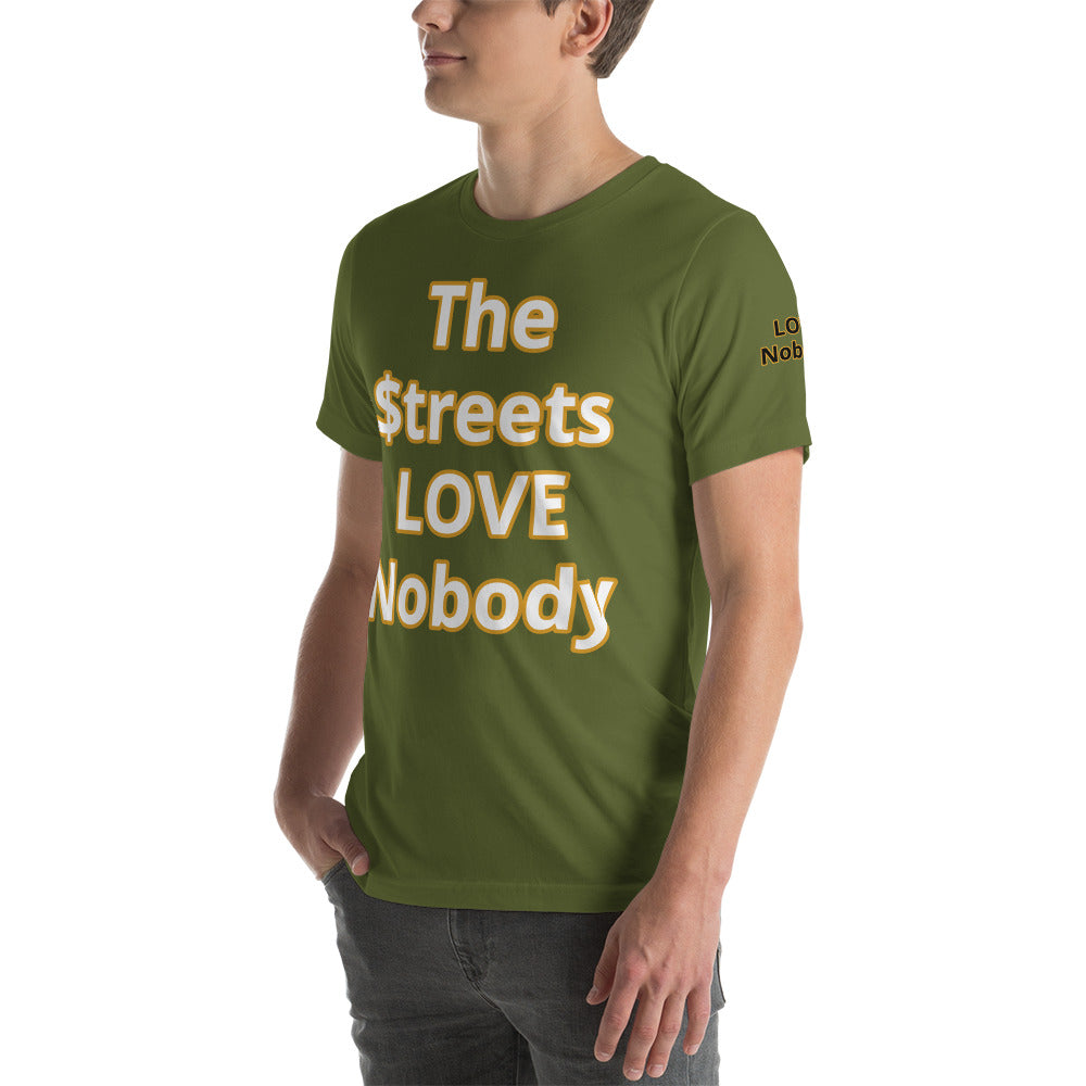 Short-Sleeve Unisex “TheStreetsLoveNobody”T-Shirt