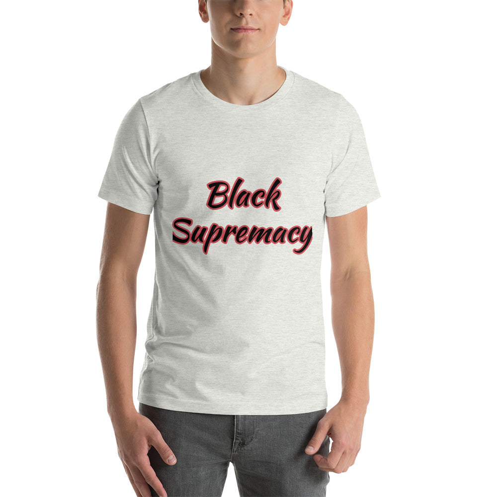 Short-Sleeve Unisex “Black Supremacy”  T-Shirt