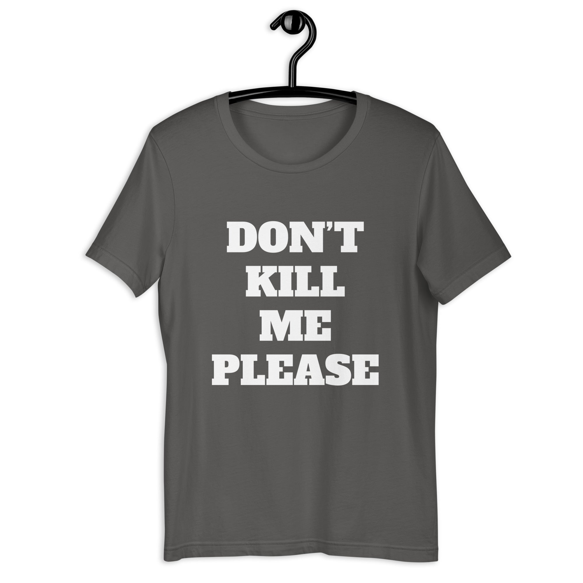 “Don’t kill me” Unisex t-shirt