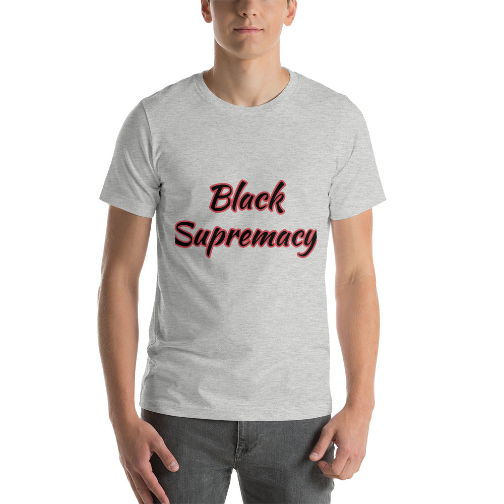 Short-Sleeve Unisex “Black Supremacy”  T-Shirt