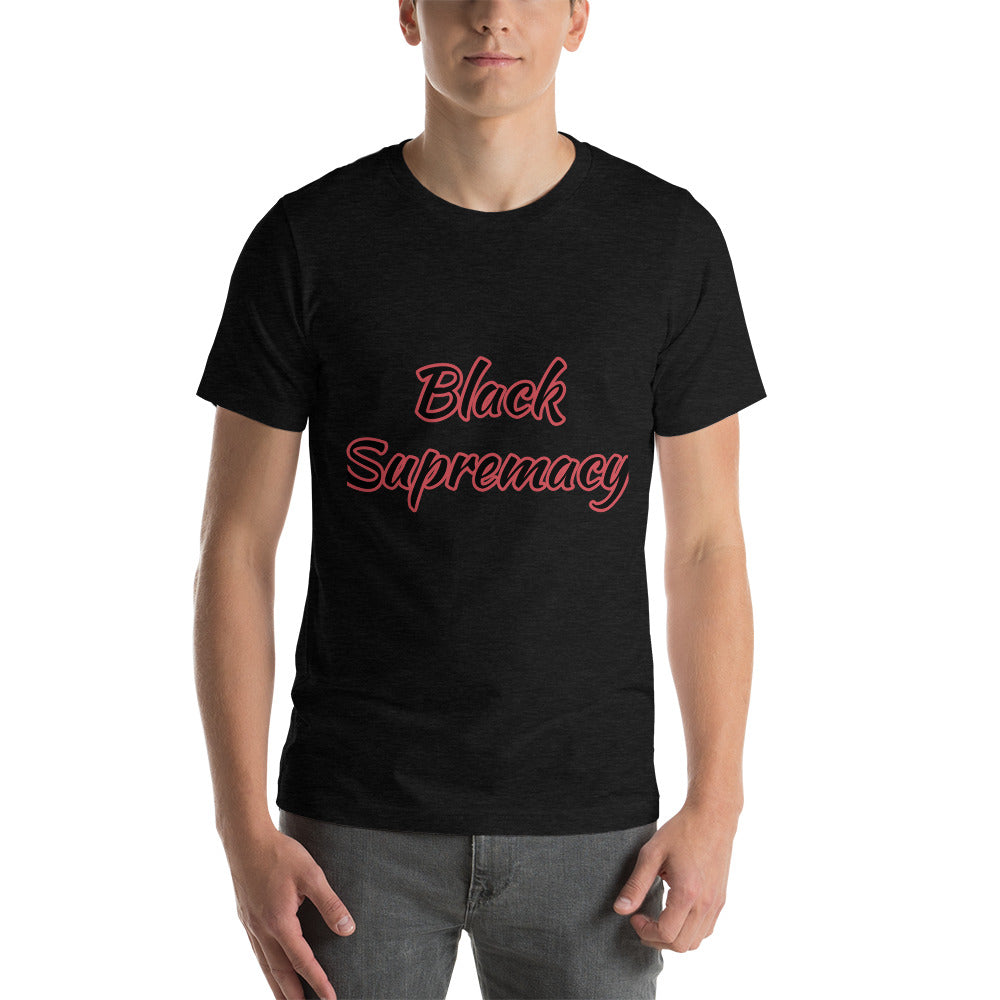 Short-Sleeve Unisex “Black Supremacy”  T-Shirt