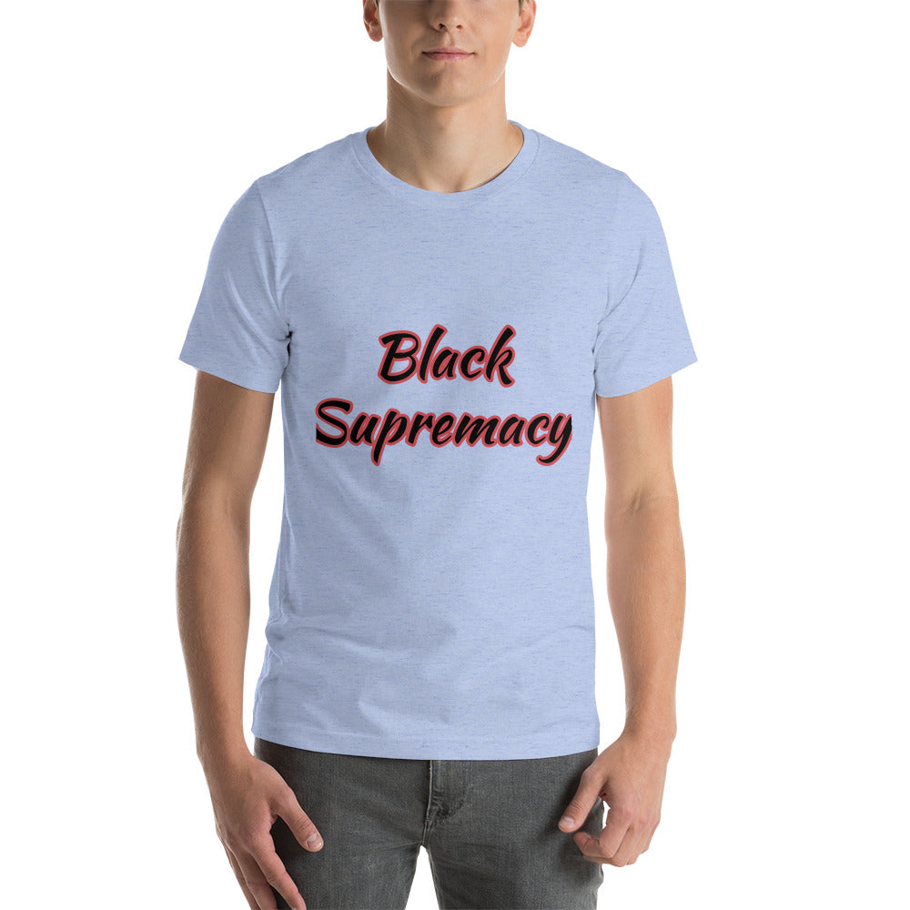 Short-Sleeve Unisex “Black Supremacy”  T-Shirt