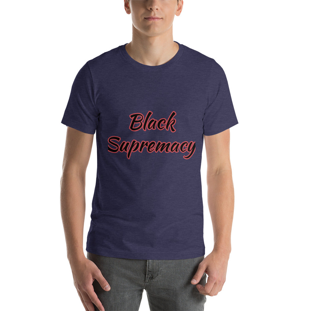 Short-Sleeve Unisex “Black Supremacy”  T-Shirt