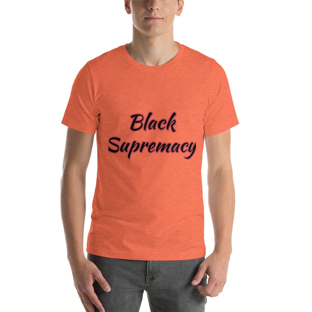 Short-Sleeve Unisex “Black Supremacy”  T-Shirt