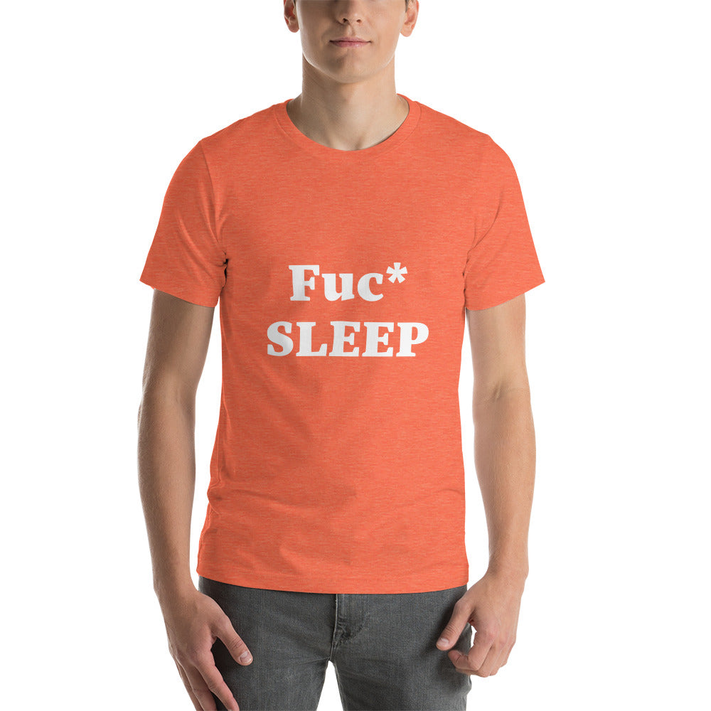 “Fuc :sleep” Unisex t-shirt