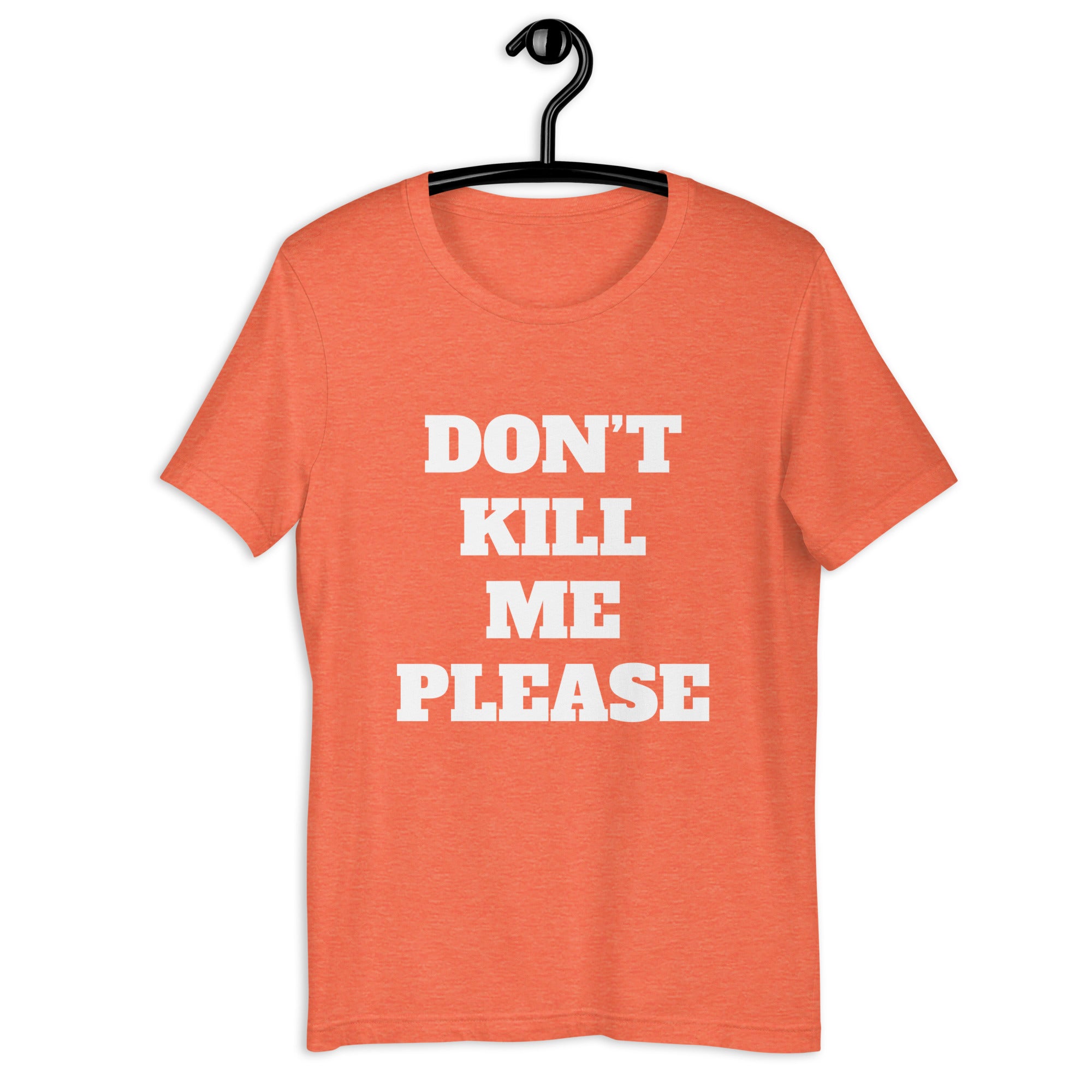 “Don’t kill me” Unisex t-shirt