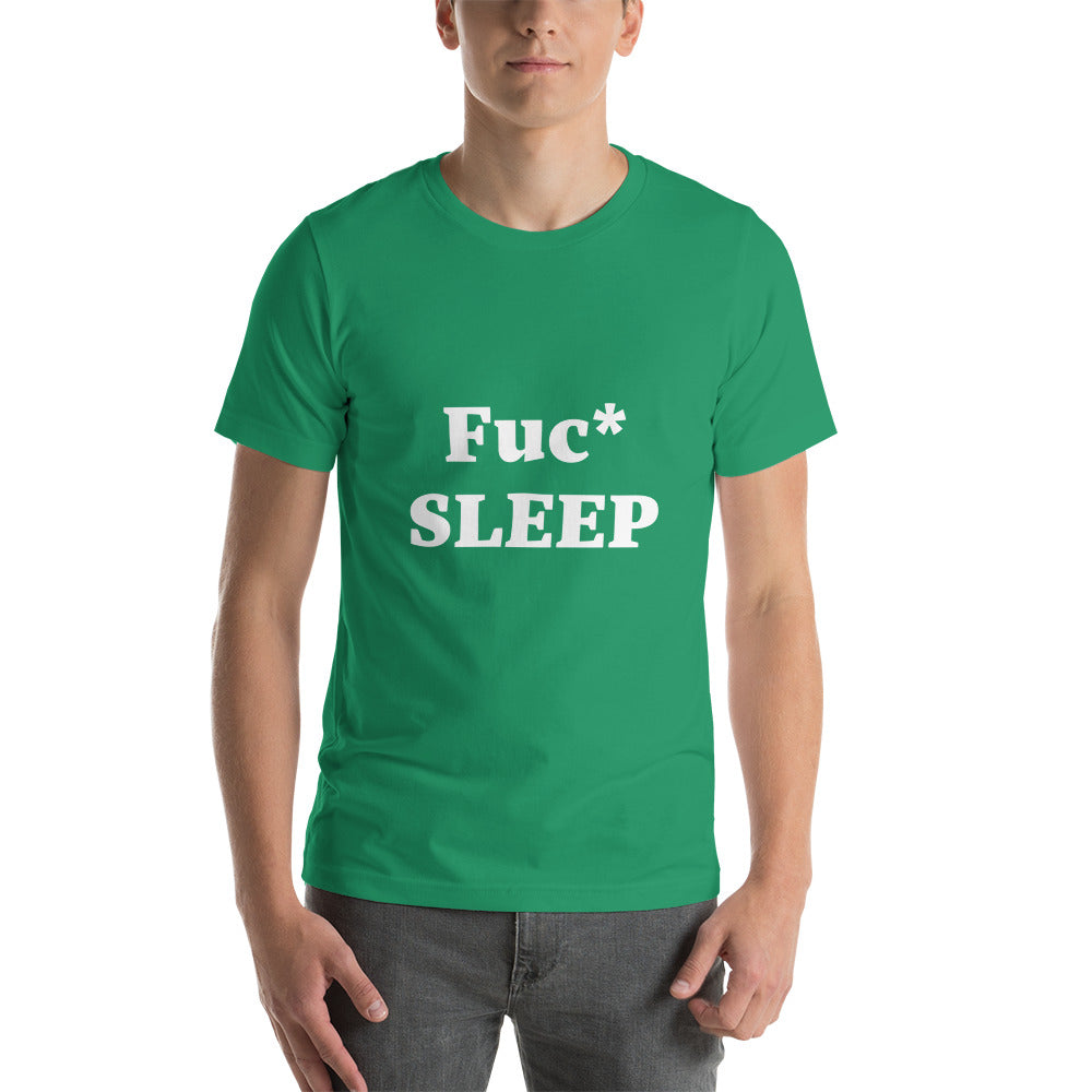 “Fuc :sleep” Unisex t-shirt