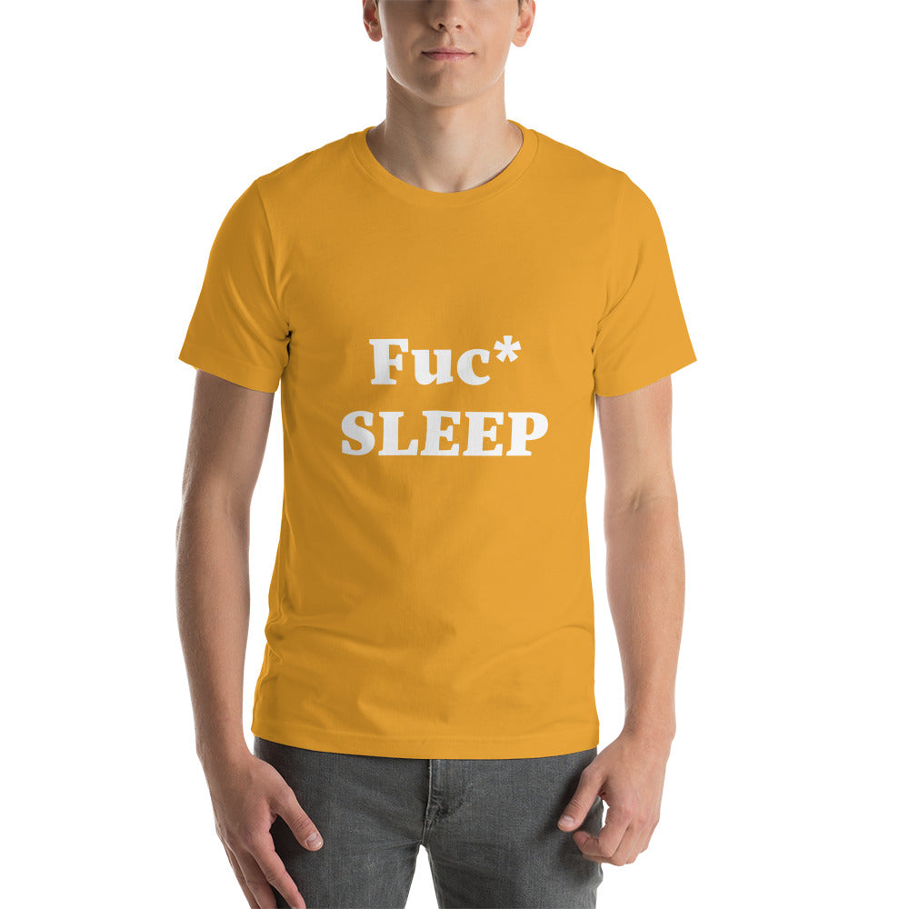 “Fuc :sleep” Unisex t-shirt