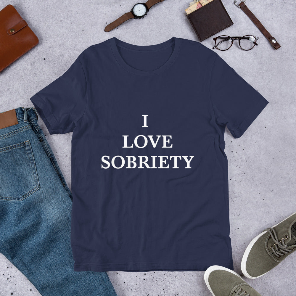 “I love sobriety” Unisex t-shirt