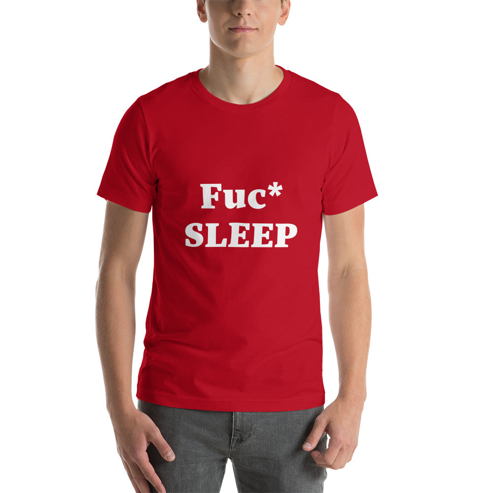 “Fuc :sleep” Unisex t-shirt