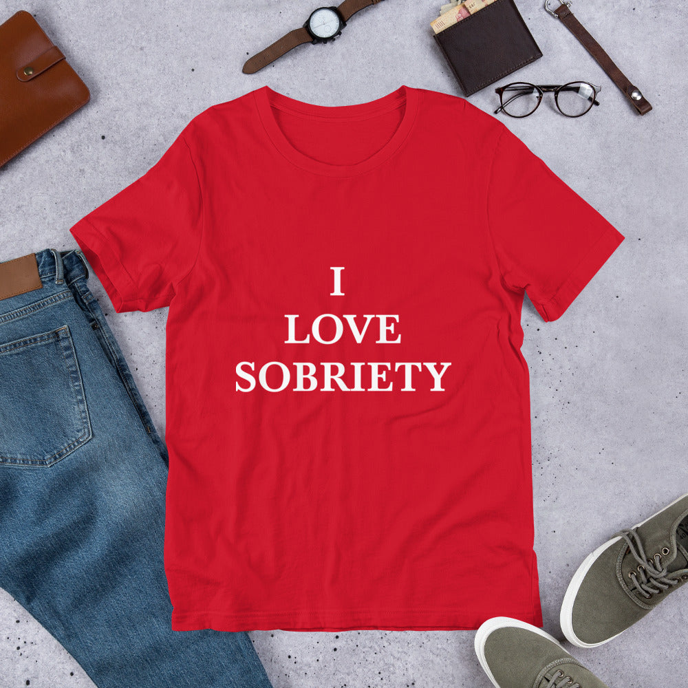 “I love sobriety” Unisex t-shirt