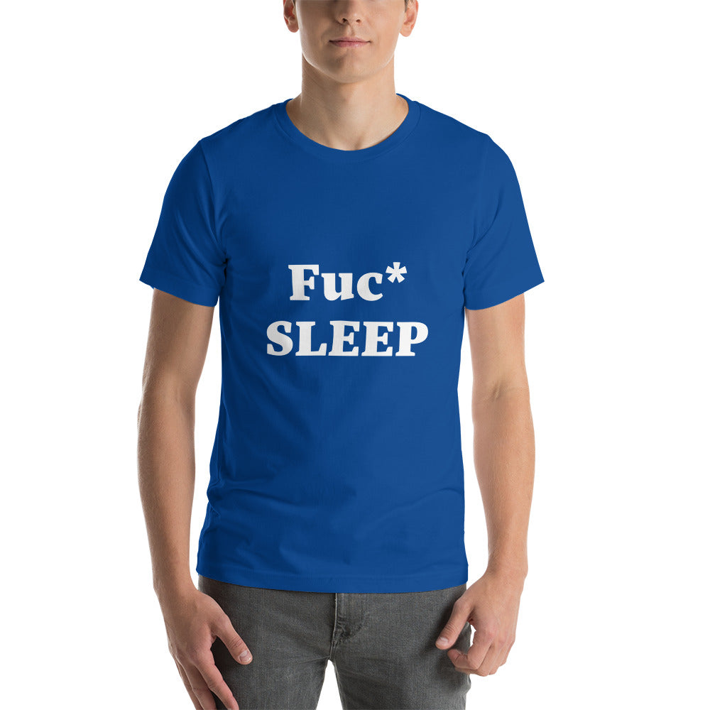 “Fuc :sleep” Unisex t-shirt
