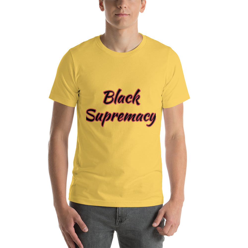 Short-Sleeve Unisex “Black Supremacy”  T-Shirt