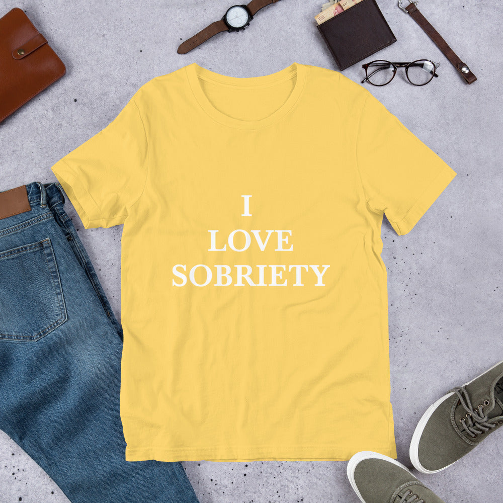 “I love sobriety” Unisex t-shirt