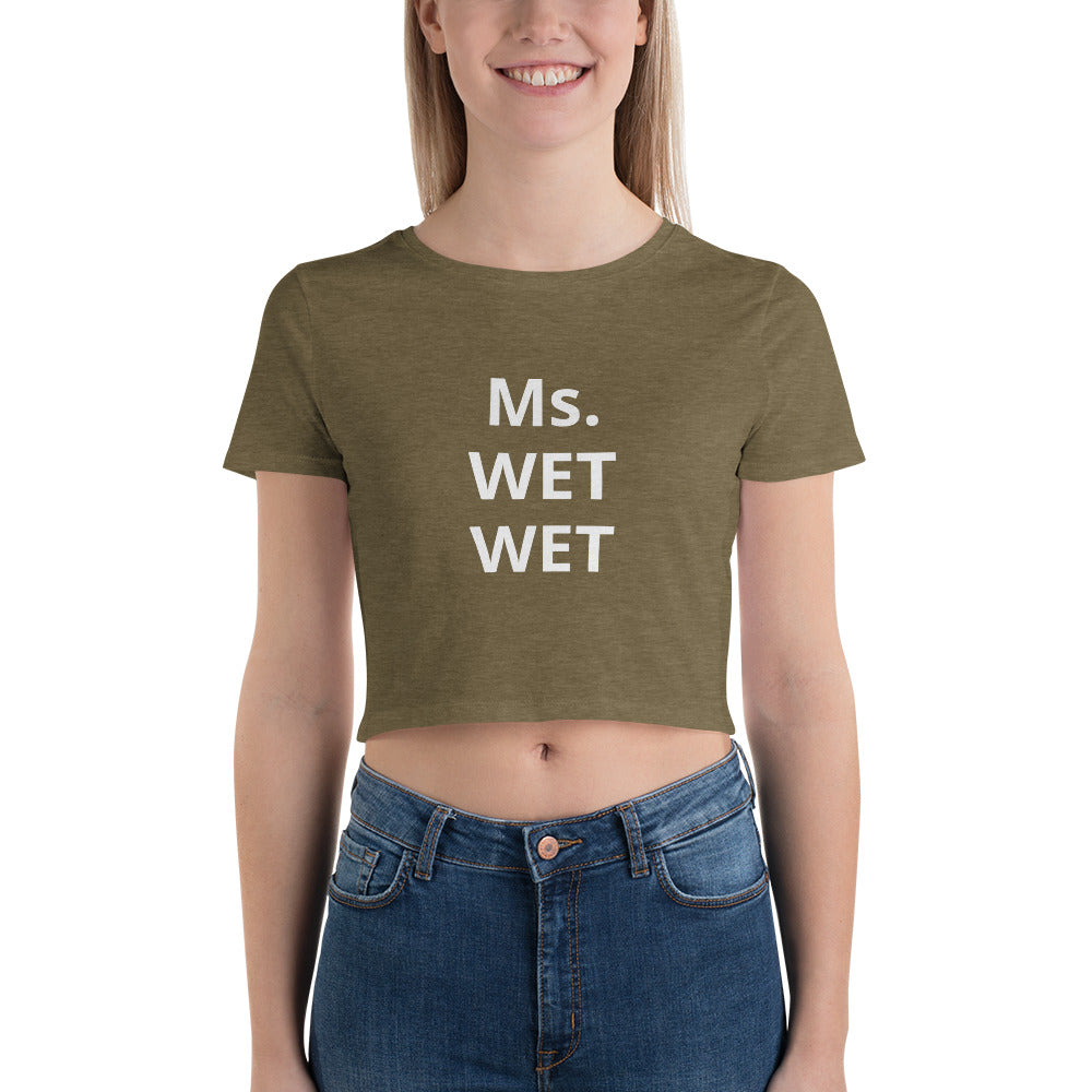 “Ms WET WET” Women’s Crop Tee
